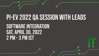 Pi-EV 2022 - QA Session with Software Integration Lead