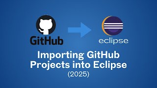 The Complete Guide to Import GitHub Projects into Eclipse IDE (2025)