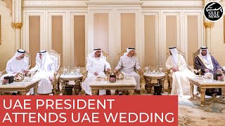 UAE President at the wedding reception of Ahmed Sultan Al Dhaheri