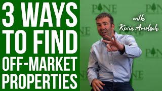 3 Ways To Find Off-Market Properties
