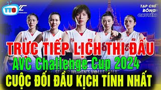 🛑Trực tiếp Lịch thi đấu bóng chuyền nữ AVC Challenge Cup 2024; Trần Thị Thanh Thúy bất ngờ sẽ ra sân