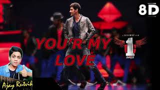 You Are My Love 8D Song | One Nenokkadine | Mahesh Babu | Kriti Sanon | DSP | 8D by Ajay Rutvik
