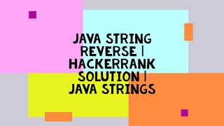 JAVA STRING REVERSE | HACKERRANK SOLUTION | JAVA STRINGS