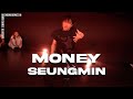 SEUNGMIN ChoreographyㅣCardi B - MoneyㅣMID DANCE STUDIO | CSZZ