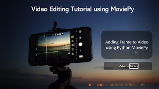 Adding Frame to Video using Python MoviePy