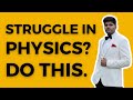 How to *Actually* understand Physics (like Toppers)