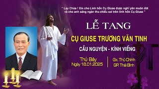 Giáo xứ Thủ Chính |  Cầu Nguyện và Kính Viếng | Tang Lễ Cụ Giuse Trương Văn Tinh