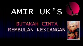 Amir UK's - Butakah Cinta / Rembulan Kesiangan