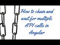 How to chain and wait for multiple API calls in Angular: A Step-by-Step Guide | Angular | LSC