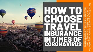 How to Choose Travel Insurance In Times with Full Coronavirus Cover