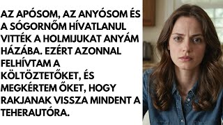 Az apósom, az anyósom és a sógornőm hívatlanul vitték a holmijukat anyám házába...