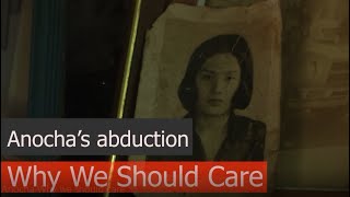 Anocha’s Abduction - Why We Should Care