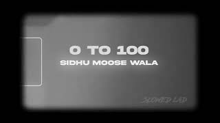 0 TO 100 - SIDHU MOOSE WALA (SLOWED+REVERB)