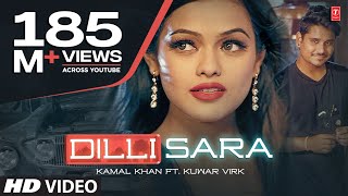 Dilli Sara: Kamal Khan, Kuwar Virk (Video Song) Latest Punjabi Songs 2017 | "T-Series"