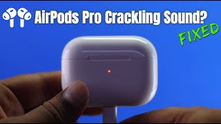 Fixed: AirPods Pro Crackling Sound! | Static Noise Removed!