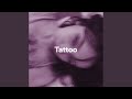 Tattoo (Sped Up)