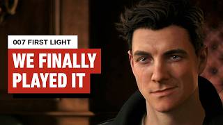 007: First Light - The Final Preview