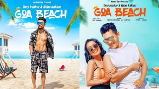 GOA BEACH - Tony Kakkar & Neha Kakkar | Aditya Narayan | Kat | Anshul Garg | Latest Hindi Song 2020