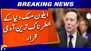 Elon Musk named the most dangerous man in the world | Breaking News