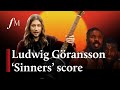 Ludwig Göransson breaks down his 'Sinners' soundtrack | Classic FM