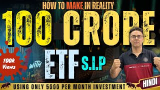 Practical Strategy to make 100 crore with ETF SIP investment | Mutual funds | Stock Market | Hindi