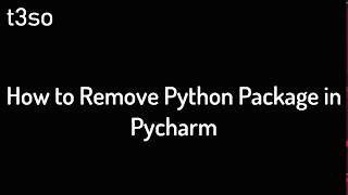 How to Remove Python Library in Pycharm