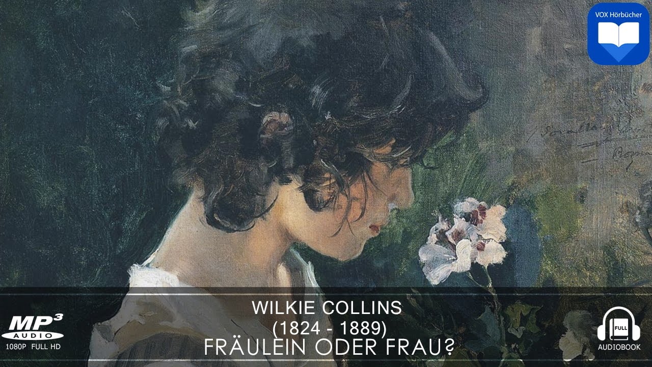 Hörbuch: Fräulein Oder Frau Von Wilkie Collins | Komplett | Deutsch ...