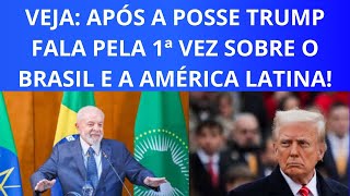 VEJA: TRUMP SE PRONUNCIA PELA PRIMEIRA VEZ SOBRE O BRASIL APÓS A POSSE! EXCELENTE RELAÇÃO!