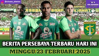 Persebaya, Berita Persebaya Terbaru Hari Ini Minggu 23 Februari 2025