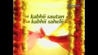 Kabhii Sautan Kabhii Sahelii TV Serial - Doordarshan DD Metro (DD2)