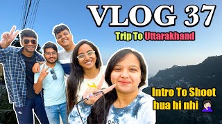 Vlog 37 | Trip To Uttarakhand 🚙 | Solid Excitement 🎉 | Mehak’s vibes & vlogs