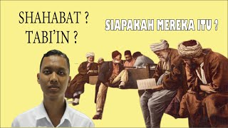 MENGENAL SHAHABAT NABI DAN TABI'IN