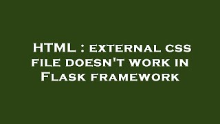 HTML : external css file doesn't work in Flask framework