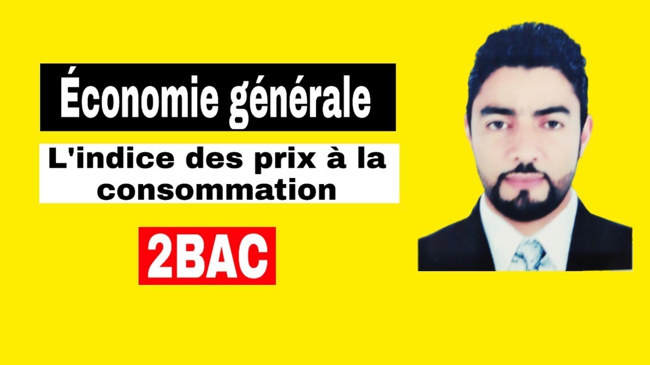 2BAC Économie Générale : L'indice Des Prix à La Consommation - YouTube