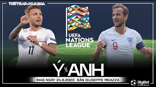 UEFA Nations League 2022-2023 | Ý vs Anh (1h45 ngày 24/9). NHẬN ĐỊNH BÓNG ĐÁ