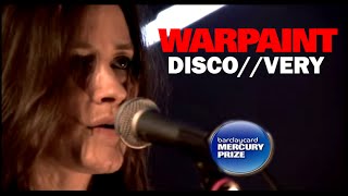 Warpaint - 'Disco//Very' (Mercury Prize Sessions)