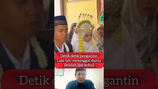 Deti Detik Pengantin Laki Meninggal Dunia Setelah Ijab Kobul#shorts#utsmamchannel123