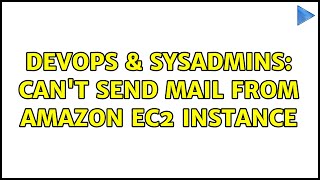 DevOps & SysAdmins: Can't send mail from amazon ec2 instance