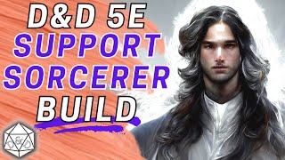 The Ultimate Support Build: Suporcerer | D\u0026D 5e Divine Soul Sorcerer Build