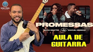 PROMESSAS - Sarah Beatriz e Samuel Messias - Aula de GUITARRA