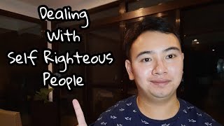 Dealing with Self Righteous People | Personal Insight