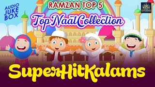 RAMZAN TOP-5 NAAT COLLECTION || SUPER HIT KALAMS || AUDIO JUKEBOX || 2022