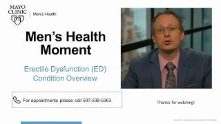 Mayo Men's Health Moment: Erectile Dysfunction (ED) Condition Overview