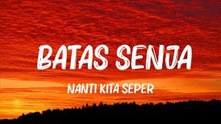 Nanti Kita Seperti Ini - Batas Senja (Lirik Lagu) || |  | Lirik 2023