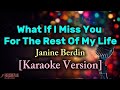 What If I Miss You For The Rest Of My Life - Janine Berdin [Karaoke Version]