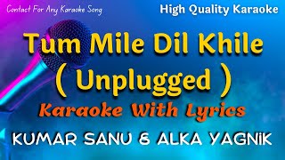 Tum Mile Dil Khile Unplugged Karaoke With Scrolling Lyrics | Kumar Sanu Karaoke #karaoke #kumarsanu