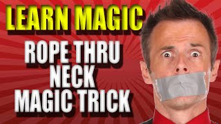 Magic Trick Revealed - Rope Thru Neck Revealed