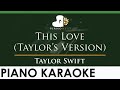 Taylor Swift - This Love (Taylor’s Version) - LOWER Key (Piano Karaoke Instrumental)