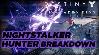 Hunter Nightstalker Subclass Official Breakdown - Destiny: The Taken King