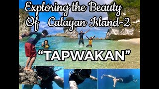 EXPLORING THE BEAUTY OF CALAYAN ISLAND-2 (featuring “TAPWAKAN CLIFF”)